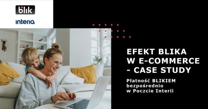 EFEKT BLIKA W E-COMMERCE - CASE STUDY - Płatności bezpośrednio w Poczcie Interii