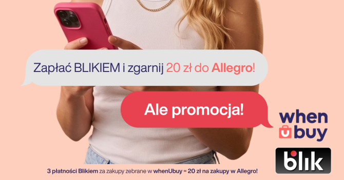Nowa odsłona promocji Hat Trick BLIK z&nbsp;When U Buy!