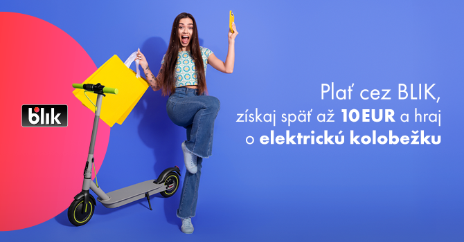 Black Friday a Vianoce s výhodami: Plaťte cez BLIK, získajte až 30 € späť a vyhrajte elektrickú kolobežku