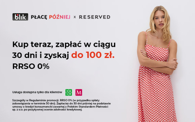 Z Reserved i BLIK oszczędzisz do 100 zł