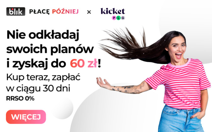 Z Kicket i BLIK oszczędzisz do 60 zł
