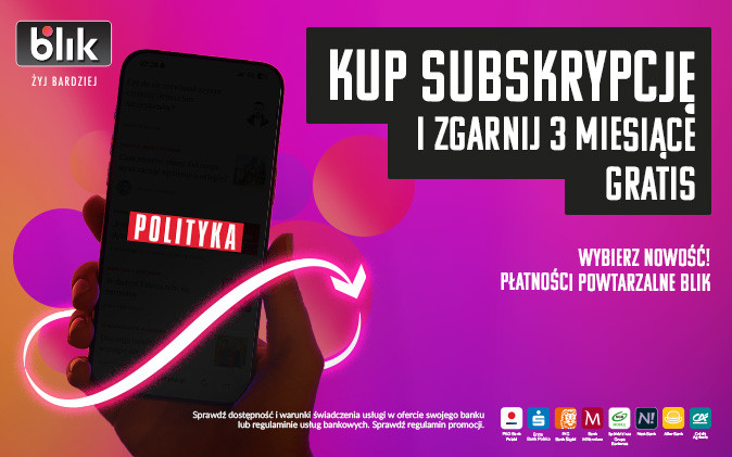 Subskrybuj Politykę i&nbsp;zgarnij 3 miesiące gratis!